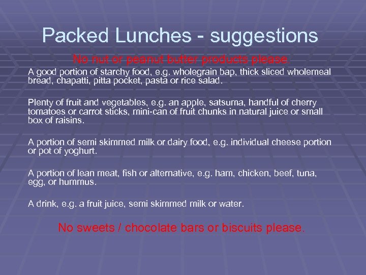 Packed Lunches - suggestions No nut or peanut butter products please. A good portion