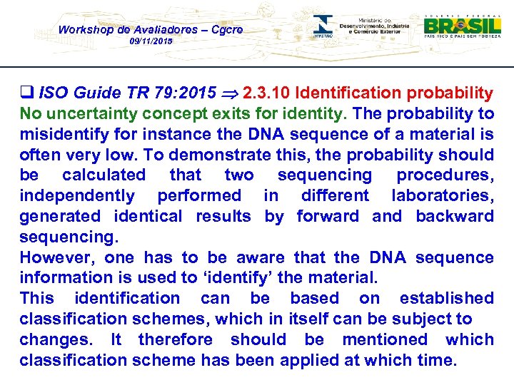Workshop de Avaliadores – Cgcre 09/11/2015 q ISO Guide TR 79: 2015 2. 3.