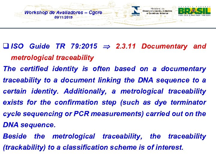 Workshop de Avaliadores – Cgcre 09/11/2015 q ISO Guide TR 79: 2015 2. 3.