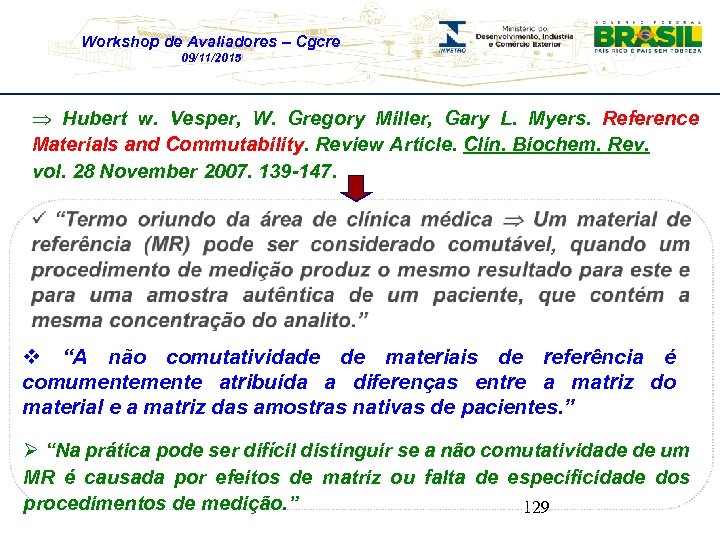 Workshop de Avaliadores – Cgcre 09/11/2015 Þ Hubert w. Vesper, W. Gregory Miller, Gary