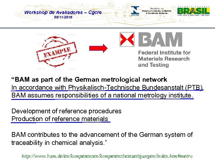 Workshop de Avaliadores – Cgcre 09/11/2015 “BAM as part of the German metrological network
