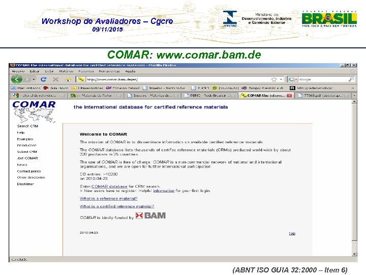Workshop de Avaliadores – Cgcre 09/11/2015 COMAR: www. comar. bam. de (ABNT ISO GUIA