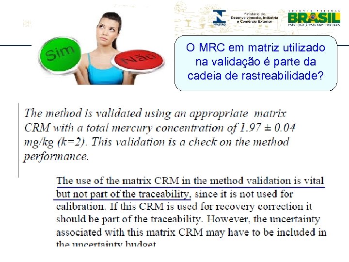 Workshop de Avaliadores – Cgcre 09/11/2015 O MRC em matriz utilizado na validação é