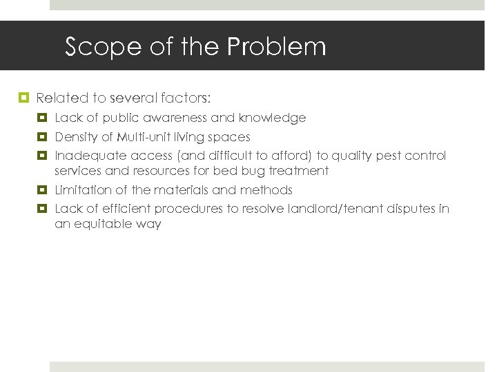 Scope of the Problem Related to several factors: Lack of public awareness and knowledge