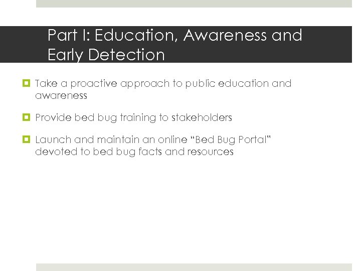 Part I: Education, Awareness and Early Detection Take a proactive approach to public education