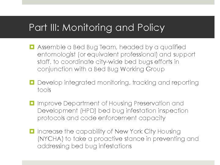 Part III: Monitoring and Policy Assemble a Bed Bug Team, headed by a qualified
