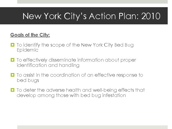 New York City’s Action Plan: 2010 Goals of the City: To identify the scope