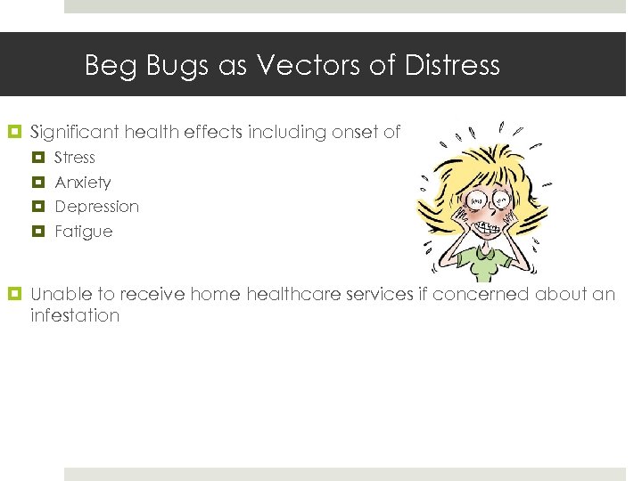 Beg Bugs as Vectors of Distress Significant health effects including onset of Stress Anxiety