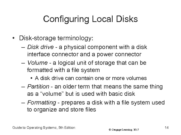 Configuring Local Disks • Disk-storage terminology: – Disk drive - a physical component with