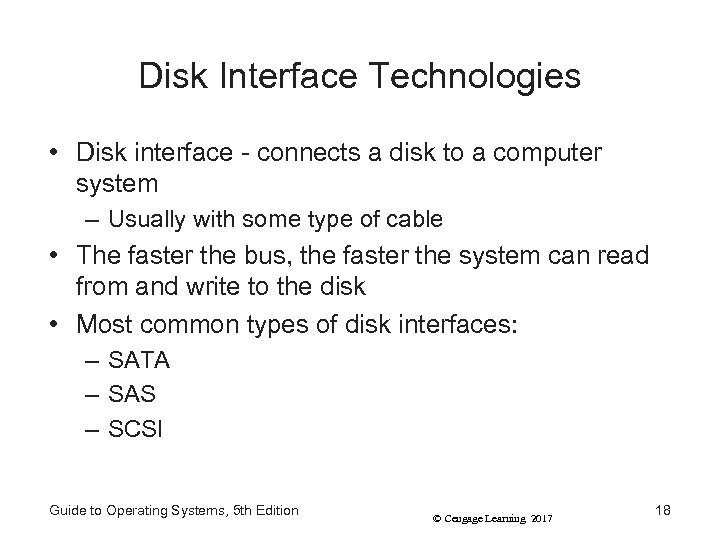 Disk Interface Technologies • Disk interface - connects a disk to a computer system