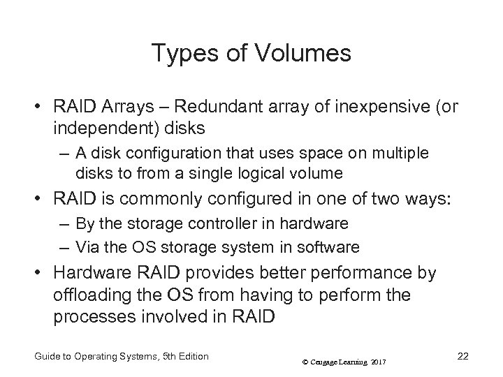Types of Volumes • RAID Arrays – Redundant array of inexpensive (or independent) disks