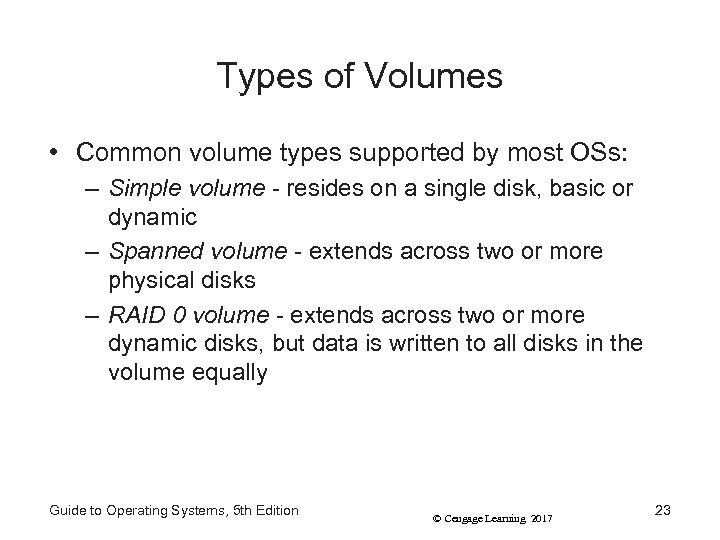 Types of Volumes • Common volume types supported by most OSs: – Simple volume