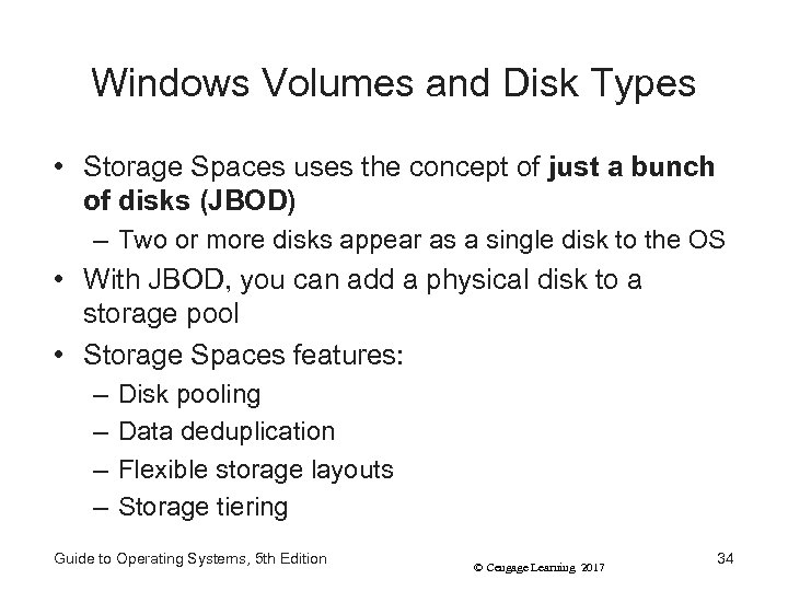 Windows Volumes and Disk Types • Storage Spaces uses the concept of just a