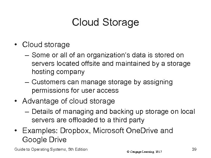 Cloud Storage • Cloud storage – Some or all of an organization’s data is