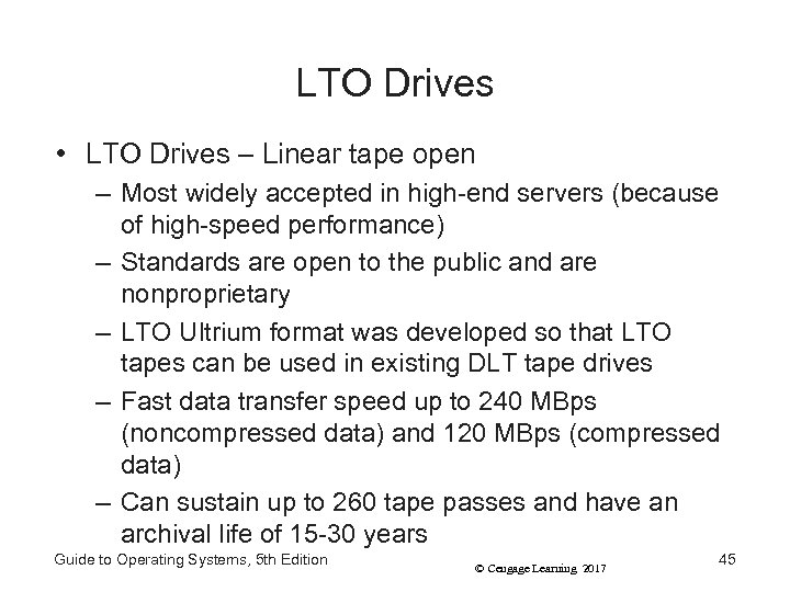 LTO Drives • LTO Drives – Linear tape open – Most widely accepted in