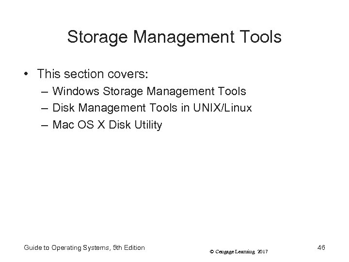 Storage Management Tools • This section covers: – Windows Storage Management Tools – Disk