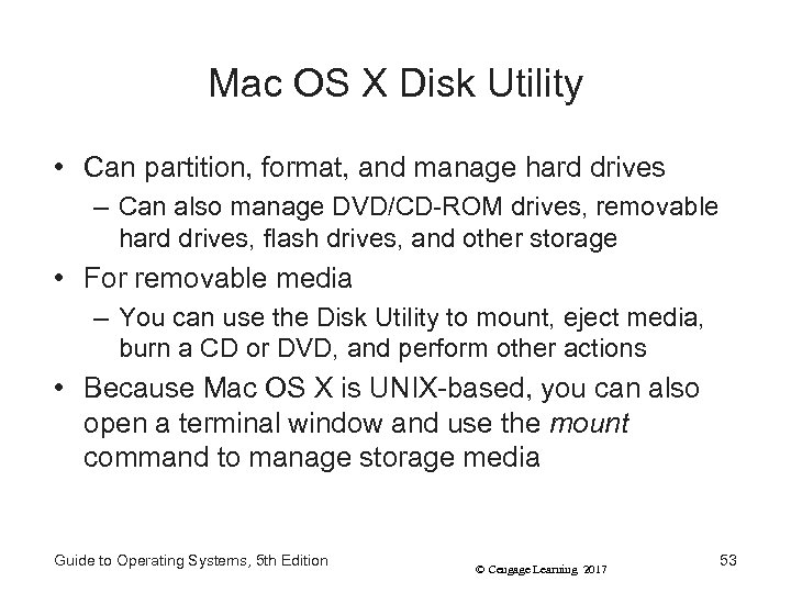 Mac OS X Disk Utility • Can partition, format, and manage hard drives –