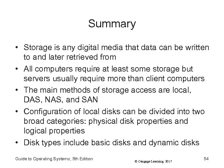 Summary • Storage is any digital media that data can be written to and