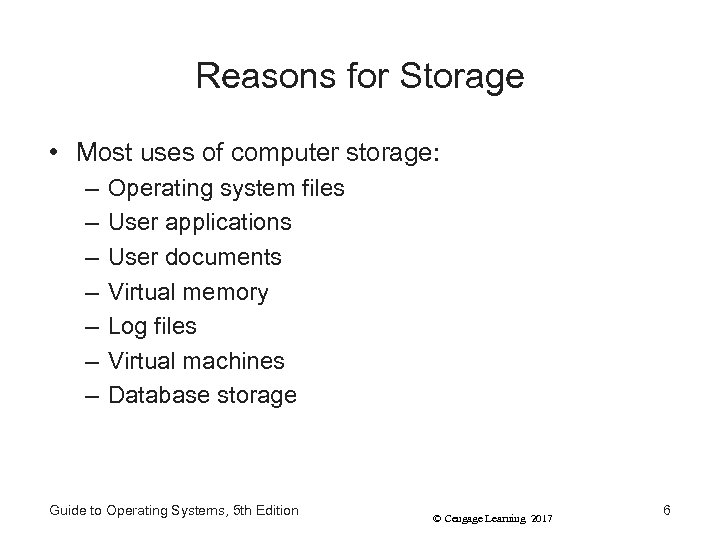 Reasons for Storage • Most uses of computer storage: – – – – Operating