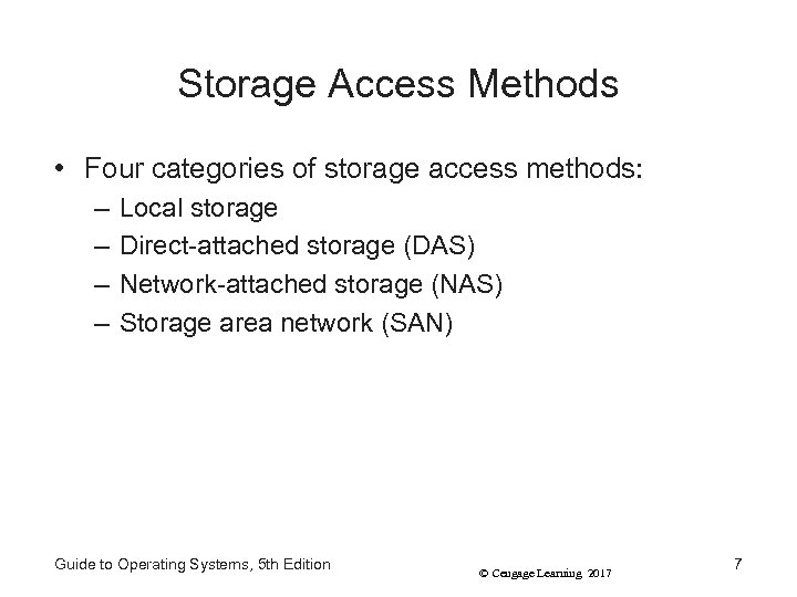 Storage Access Methods • Four categories of storage access methods: – – Local storage