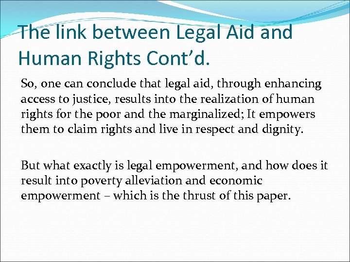 The link between Legal Aid and Human Rights Cont’d. So, one can conclude that