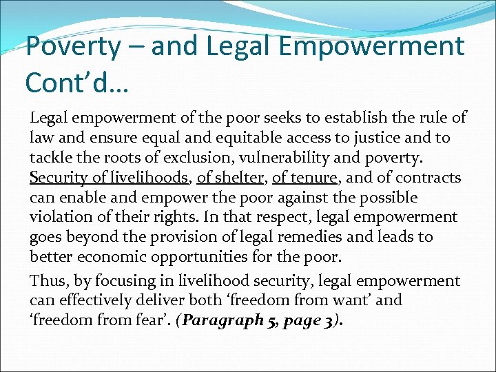 Poverty – and Legal Empowerment Cont’d… Legal empowerment of the poor seeks to establish