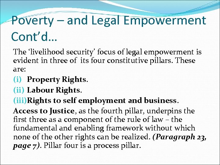Poverty – and Legal Empowerment Cont’d… The ‘livelihood security’ focus of legal empowerment is