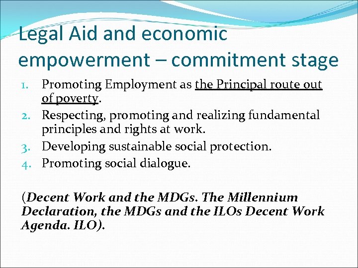 Legal Aid and economic empowerment – commitment stage Promoting Employment as the Principal route