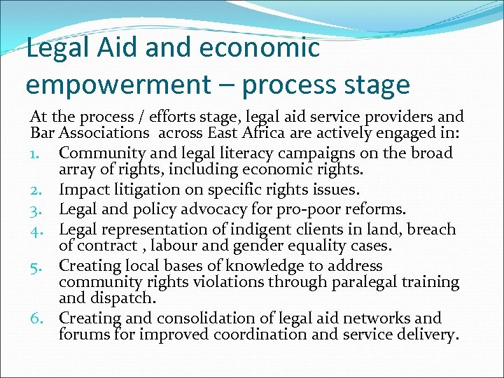Legal Aid and economic empowerment – process stage At the process / efforts stage,