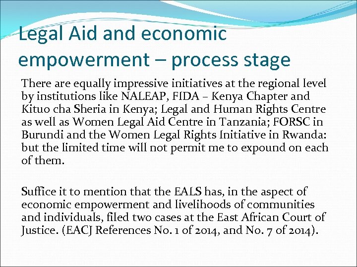 Legal Aid and economic empowerment – process stage There are equally impressive initiatives at