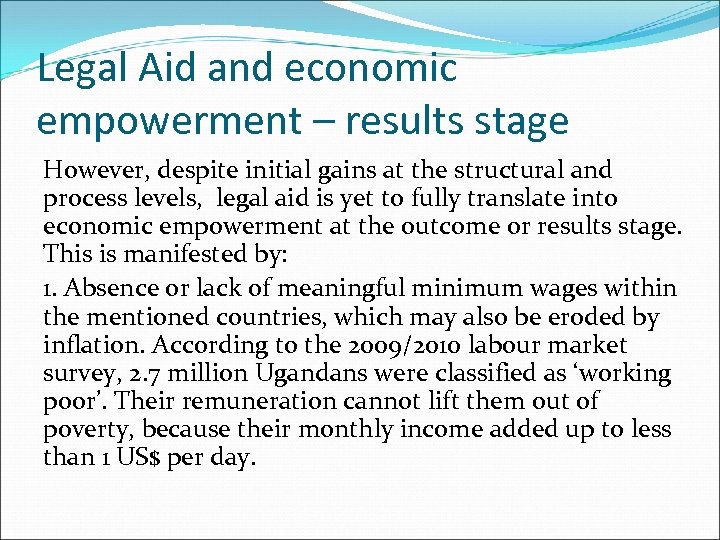 Legal Aid and economic empowerment – results stage However, despite initial gains at the
