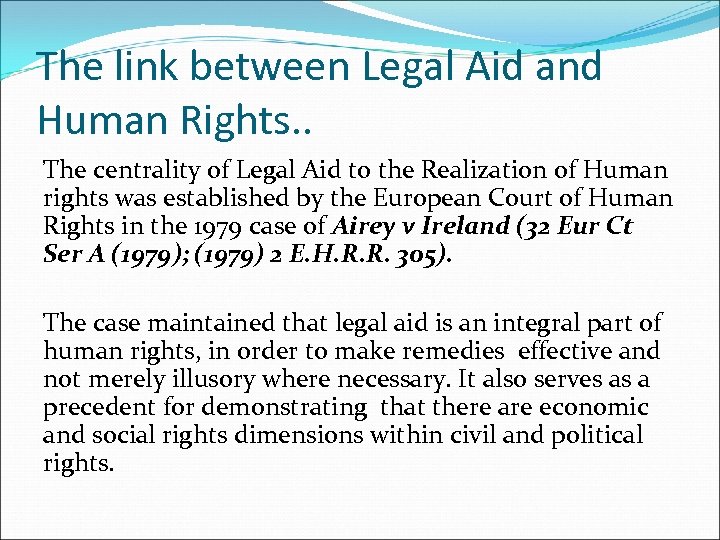 The link between Legal Aid and Human Rights. . The centrality of Legal Aid