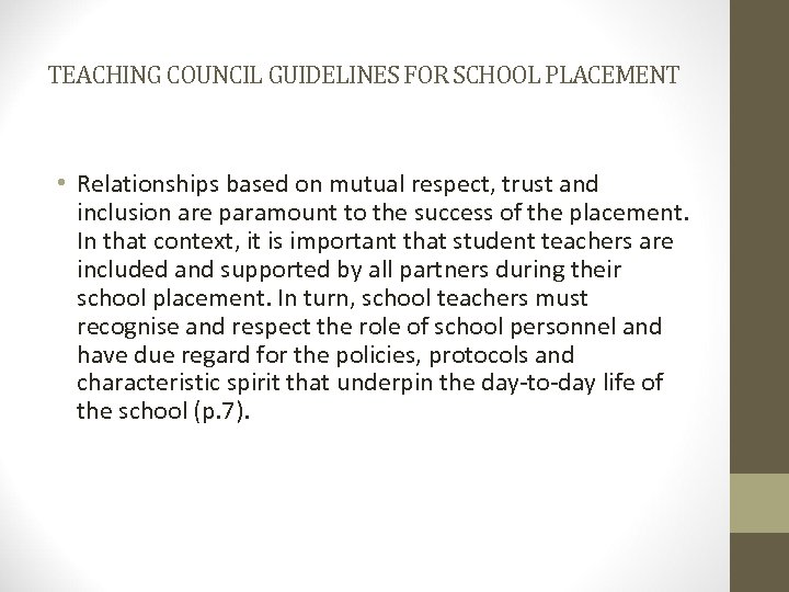 TEACHING COUNCIL GUIDELINES FOR SCHOOL PLACEMENT • Relationships based on mutual respect, trust and