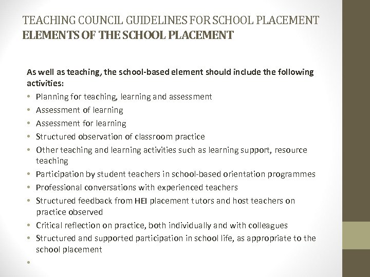 TEACHING COUNCIL GUIDELINES FOR SCHOOL PLACEMENT ELEMENTS OF THE SCHOOL PLACEMENT As well as