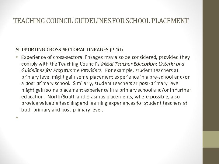TEACHING COUNCIL GUIDELINES FOR SCHOOL PLACEMENT SUPPORTING CROSS-SECTORAL LINKAGES (P. 10) • Experience of