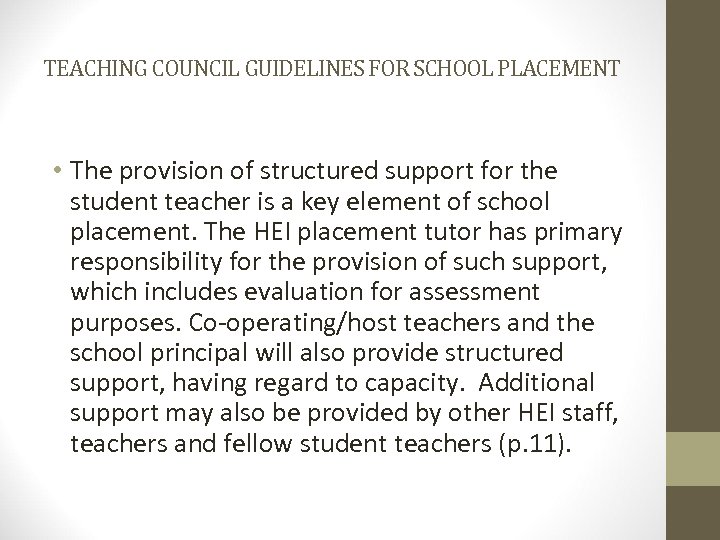 TEACHING COUNCIL GUIDELINES FOR SCHOOL PLACEMENT • The provision of structured support for the