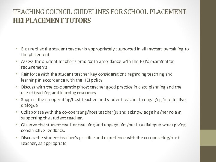TEACHING COUNCIL GUIDELINES FOR SCHOOL PLACEMENT HEI PLACEMENT TUTORS • Ensure that the student