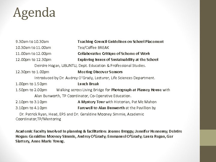 Agenda 9. 30 am to 10. 30 am Teaching Council Guidelines on School Placement