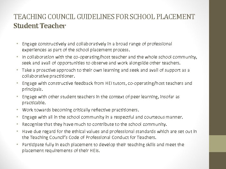 TEACHING COUNCIL GUIDELINES FOR SCHOOL PLACEMENT Student Teacher • Engage constructively and collaboratively in