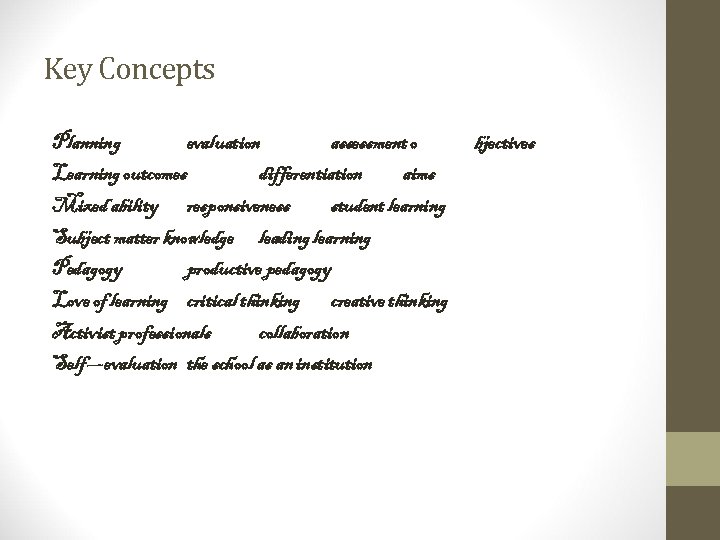 Key Concepts Planning evaluation assessment o Learning outcomes differentiation aims Mixed ability responsiveness student