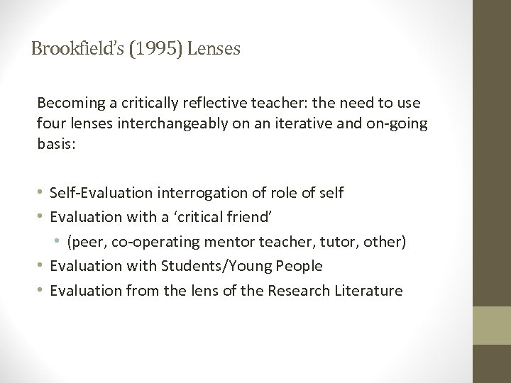 Brookfield’s (1995) Lenses Becoming a critically reflective teacher: the need to use four lenses