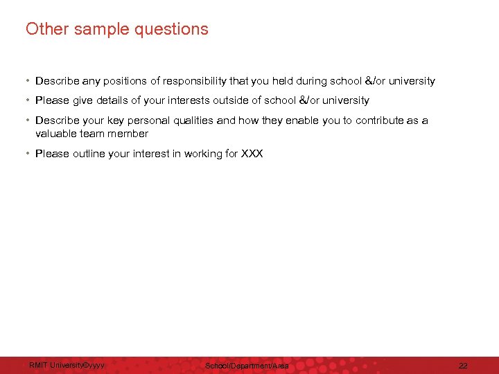 Other sample questions • Describe any positions of responsibility that you held during school