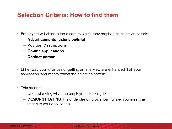 Selection Criteria: How to find them • Employers will differ in the extent to