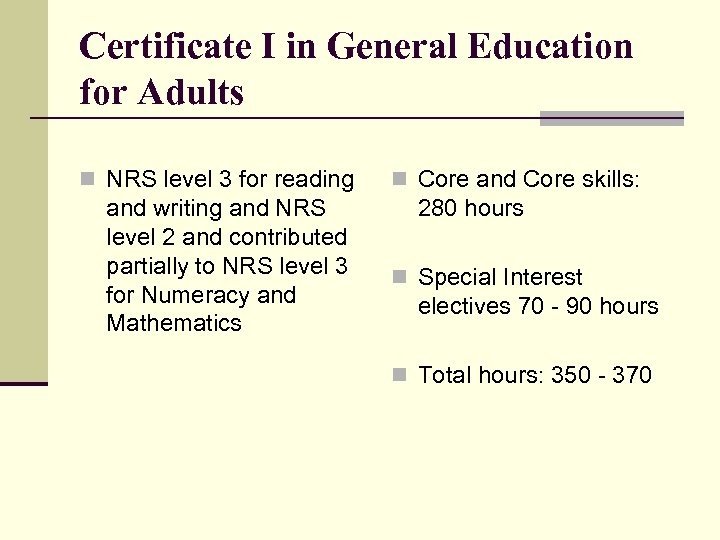 Certificate I in General Education for Adults n NRS level 3 for reading and