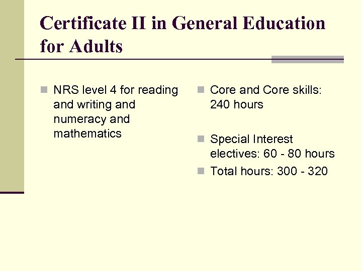 Certificate II in General Education for Adults n NRS level 4 for reading and