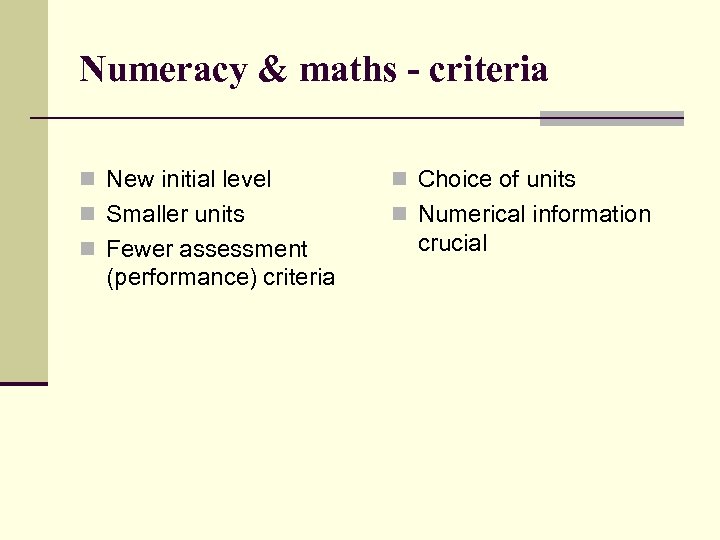 Numeracy & maths - criteria n New initial level n Choice of units n