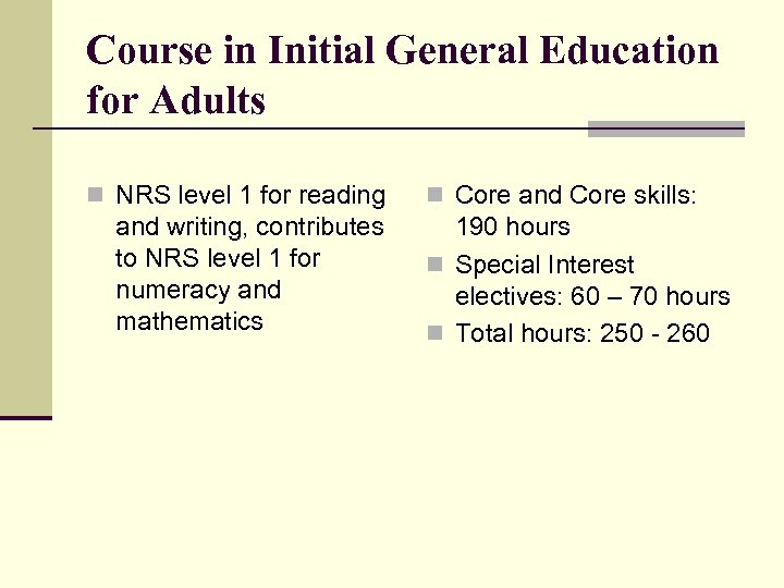 Course in Initial General Education for Adults n NRS level 1 for reading and