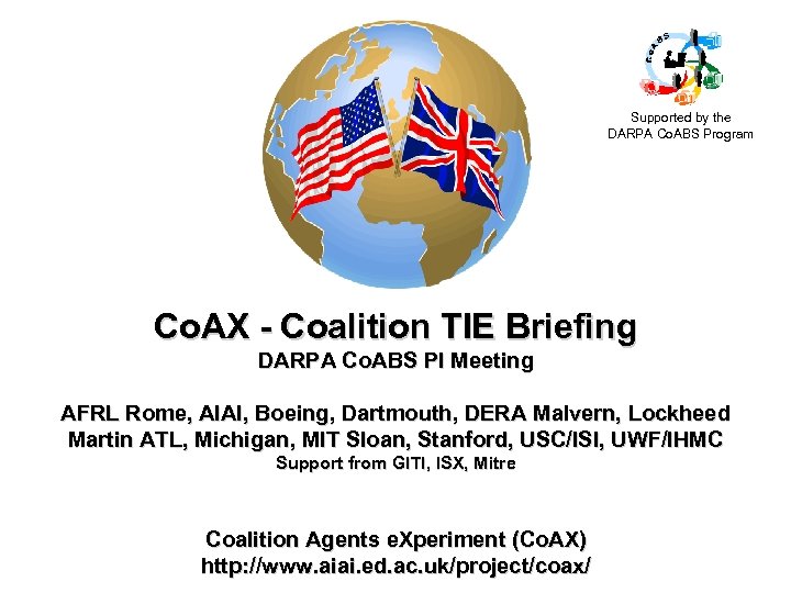 Supported by the DARPA Co. ABS Program Co. AX - Coalition TIE Briefing DARPA