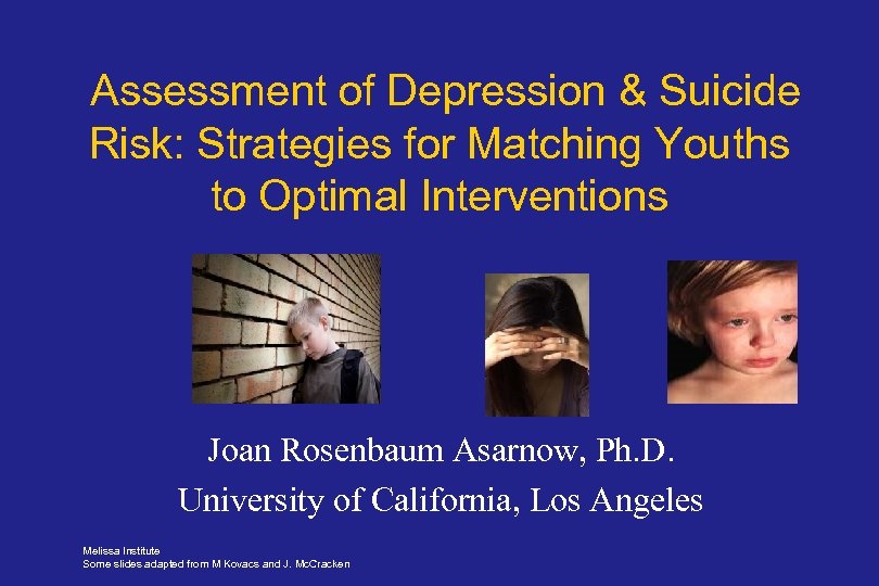  Assessment of Depression & Suicide Risk: Strategies for Matching Youths to Optimal Interventions