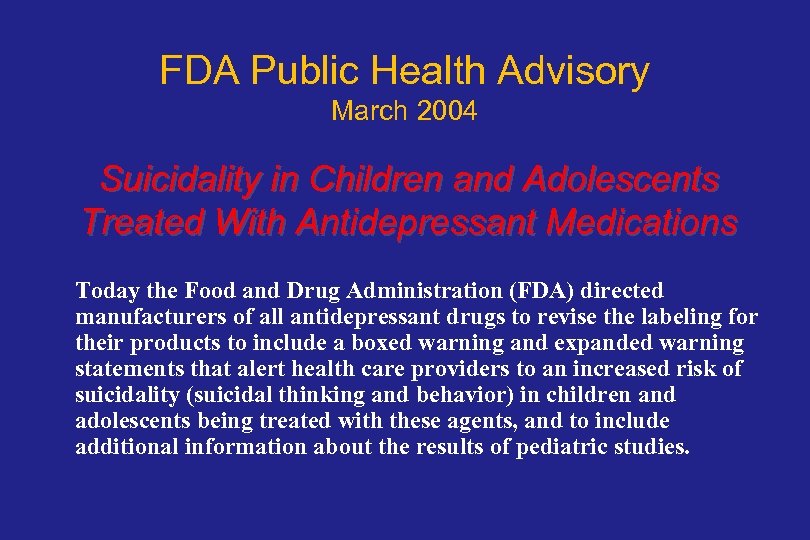 FDA Public Health Advisory March 2004 Suicidality in Children and Adolescents Treated With Antidepressant